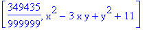 [349435/999999, x^2-3*x*y+y^2+11]